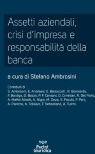 Assetti Aziendali, crisi d'impresa e responsabilità della Banca